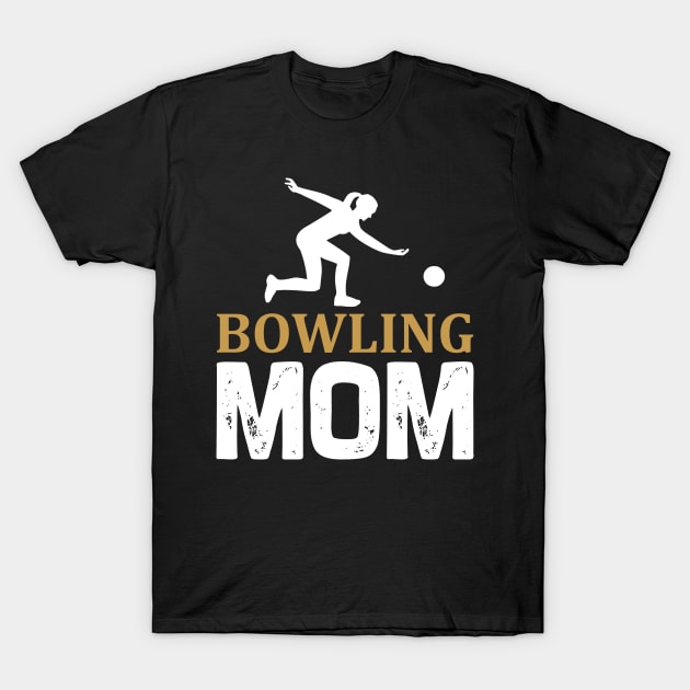Bowling - Bowling MOM T-Shirt by APuzzleOfTShirts